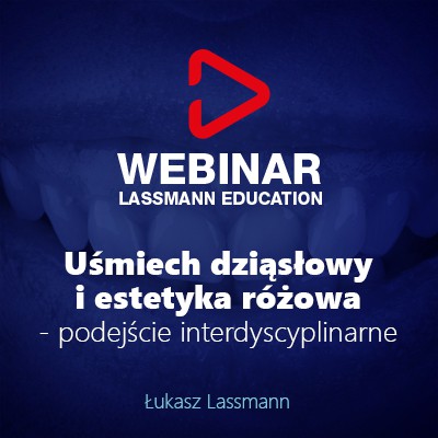 Master Level: WebinAR, Uśmiech dziąsłowy i estetyka różowa – podejście interdyscyplinarne