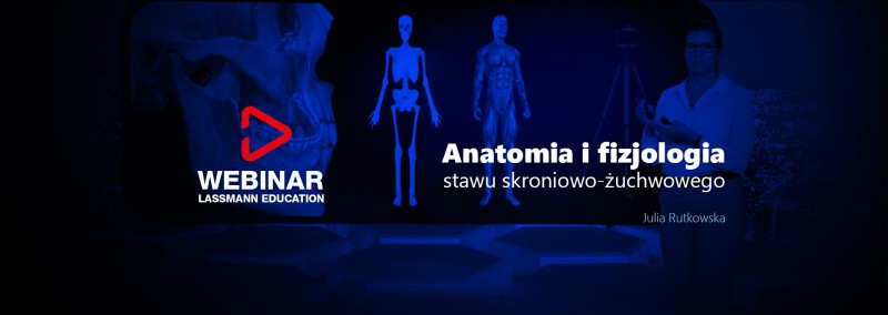 Master Level: WebinAR, Anatomia i biomechanika stawów skroniowo-żuchwowych