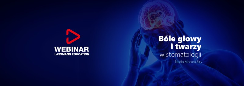 Master Level: WebinAR, Bóle głowy i twarzy w stomatologii