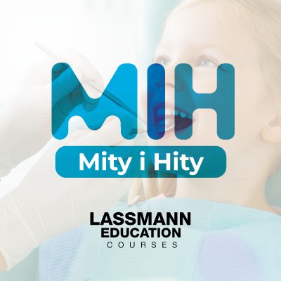 MIH – Mity i Hity – od diagnostyki zaburzeń szkliwa do nowoczesnego leczenia